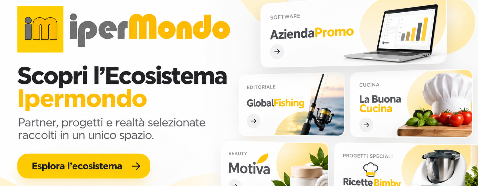 Scopri l’Ecosistema Ipermondo: partner, progetti, software, editoriale, cucina, beauty e Ricette Bimby