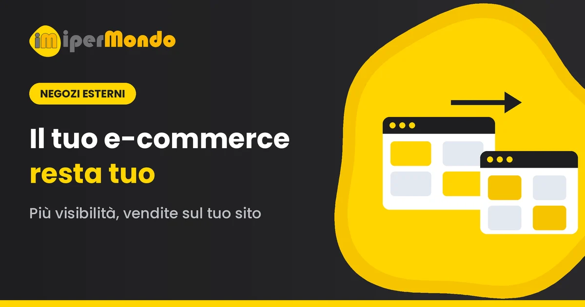 Hai un negozio online? Porta il tuo catalogo su Ipermondo senza spostare le vendite